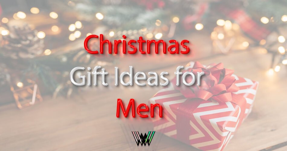 Christmas Gift Ideas for Men 2023