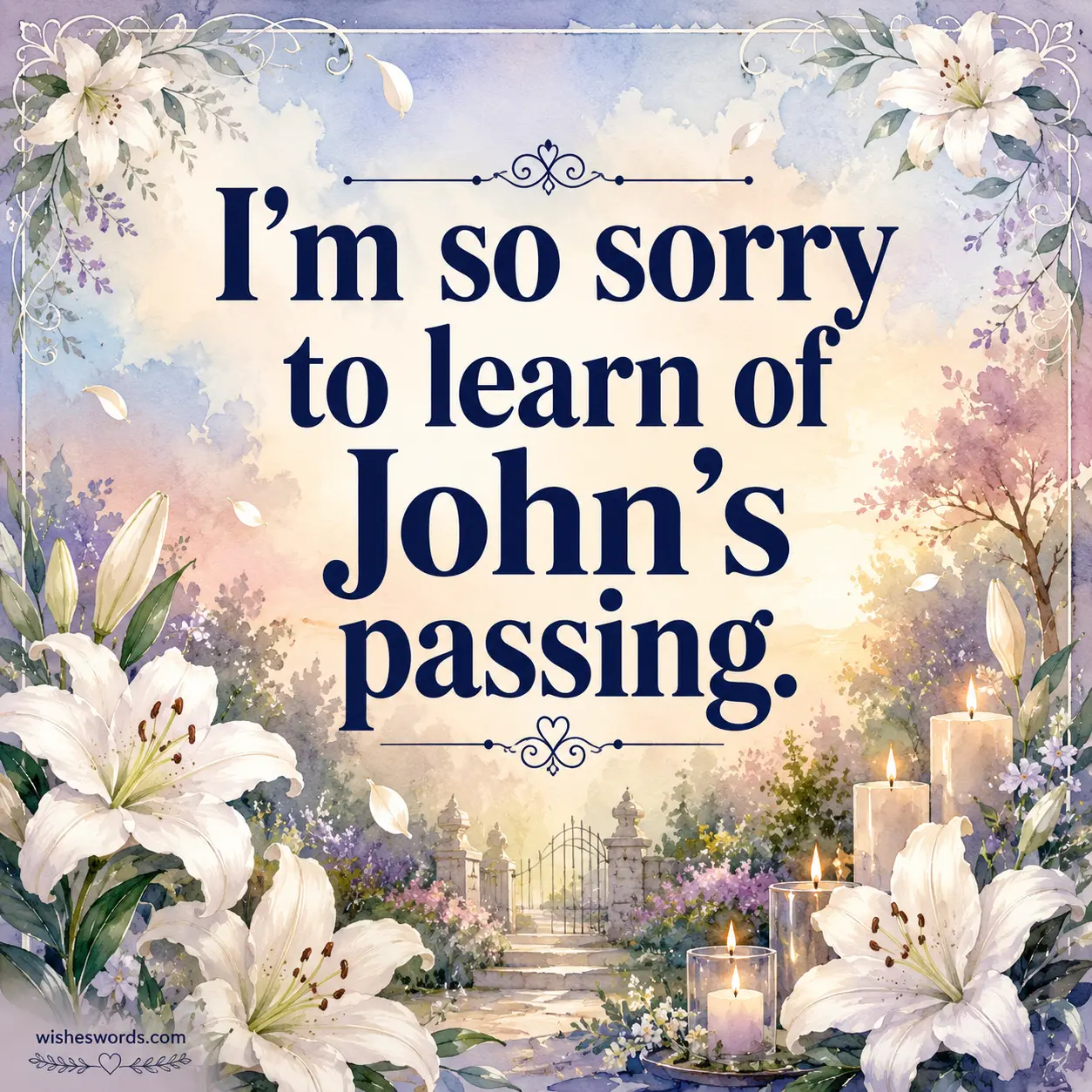 ALT_TEXT_1: Soft watercolor sympathy illustration with white flowers and candles featuring a heartfelt condolence quote about John's passing.