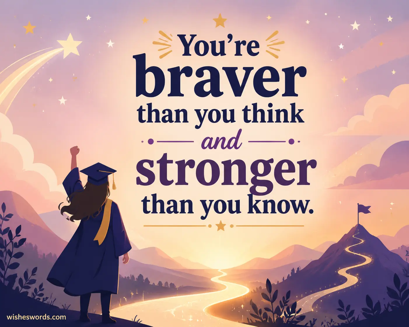 You're braver than you think graduation quote